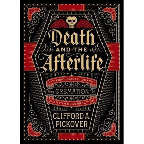 Clifford A. Pickover - Death and the Afterlife