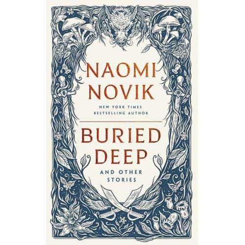 Naomi Novik - Buried Deep and Other Stories