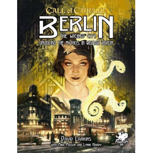 David Larkins - Berlin: The Wicked City: Unveiling the Mythos in Weimar Berlin