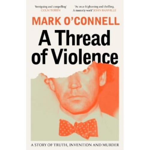 Mark O'Connell - A Thread of Violence