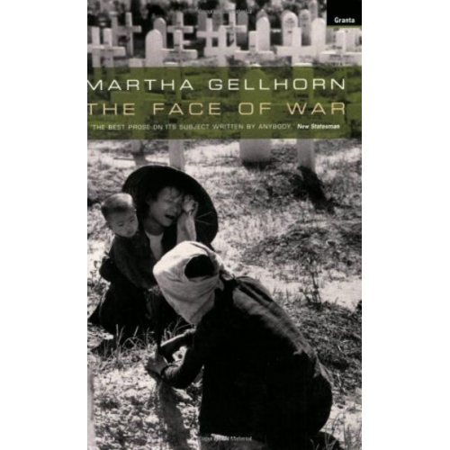 Martha Gellhorn - The Face Of War