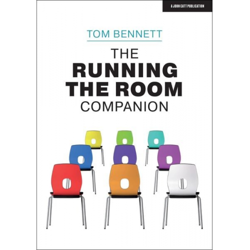 Tom Bennett - The Running the Room Companion: Issues in Classroom Management and Strategies to Deal with Them