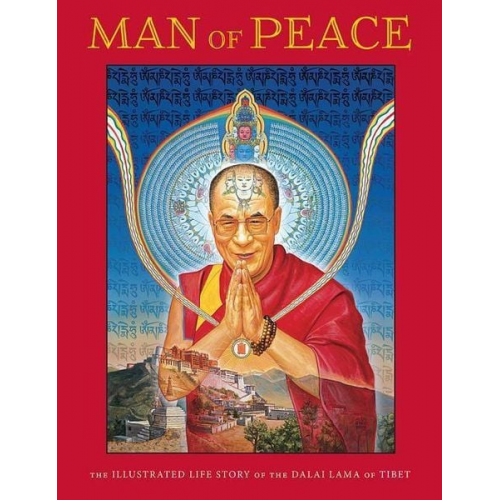 William Meyers Robert Thurman Michael G. Burbank - Man of Peace: The Illustrated Life Story of the Dalai Lama of Tibet