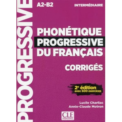 A-C Motron Lucile Charliac - Phonetique progressive du francais: Niveau intermediaire (A2/B1) Corriges