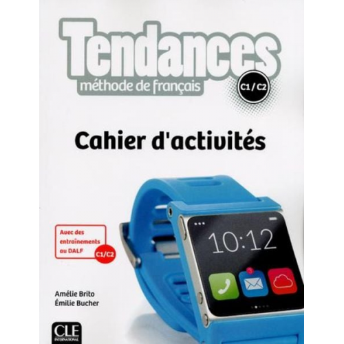 Amelie Brito Emilie Bucher - Tendances: Cahier d'activites - C1/C2