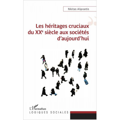 Nikitas Aliprantis - Les héritages cruciaux du XXe siècle aux sociétés d'aujourd'hui