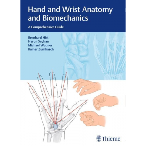 Bernhard Hirt Harun Seyhan Michael Wagner Rainer Zumhasch - Hand and Wrist Anatomy and Biomechanics