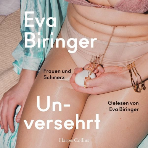 Eva Biringer - Unversehrt. Frauen und Schmerz