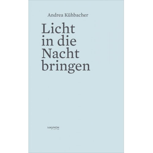 Andrea Kühbacher - Licht in die Nacht bringen