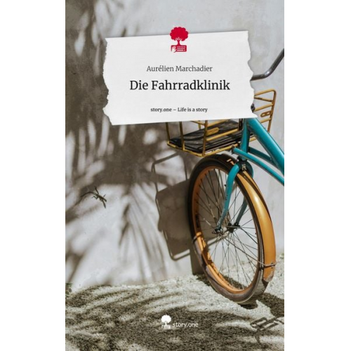 Aurélien Marchadier - Die Fahrradklinik. Life is a Story - story.one