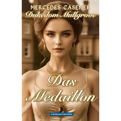 Mercedes Casemer - Dukedom Mullgrove - Das Medaillon