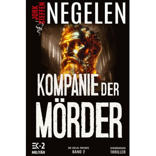 Jork Steffen Negelen - Kompanie der Mörder