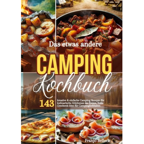 Franjo Belleck - Das etwas andere Camping Kochbuch