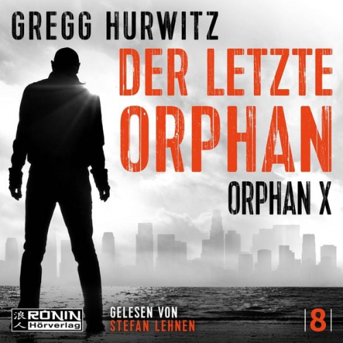 Gregg Hurwitz - Der letzte Orphan