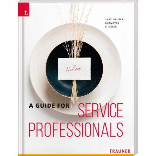 Wilhelm Gutmayer Johann Stickler Karl Heinz Gartlgruber - A Guide for Service Professionals