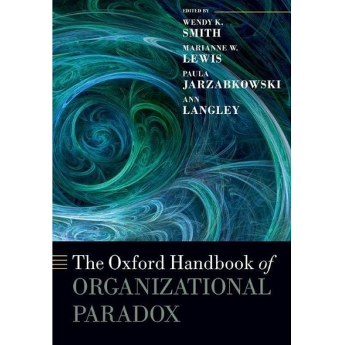 Wendy K. (Associate of Management Smith - The Oxford Handbook of Organizational Paradox