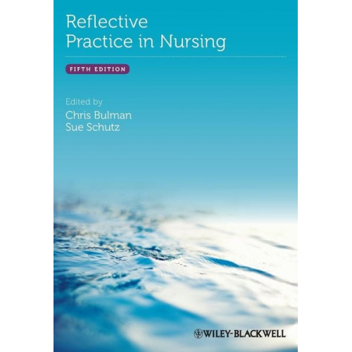 Bulman Chris Schutz Sue - Reflective Practice in Nursing