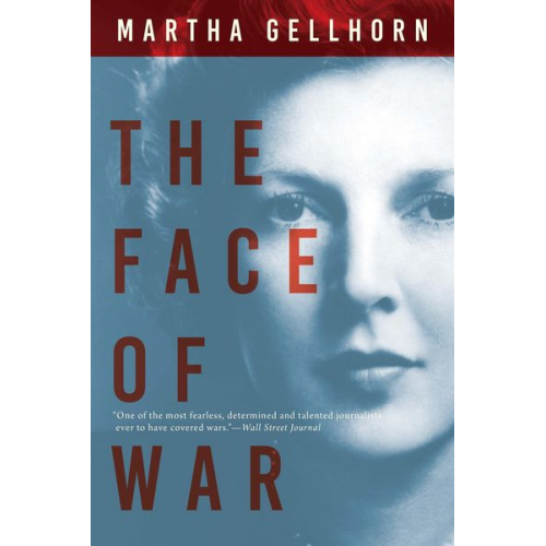 Martha Gellhorn - The Face of War