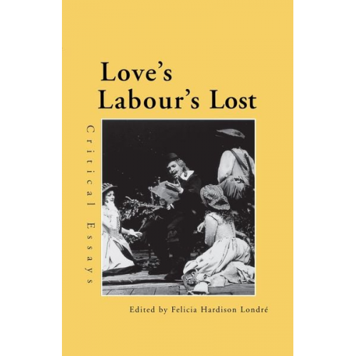 Felicia Hardison Londre - Londre, F: Love's Labour's Lost