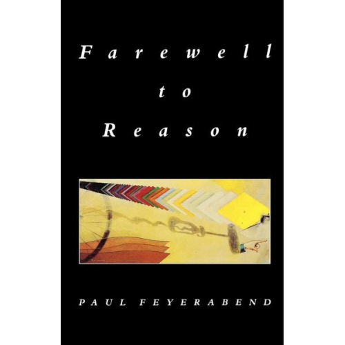 Paul Feyerabend - Farewell to Reason