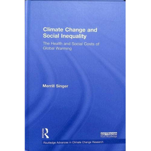 Merrill Singer - Singer, M: Climate Change and Social Inequality