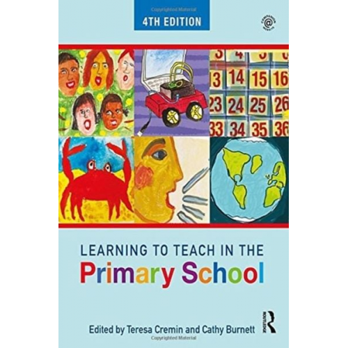 Teresa (The Open University  Uk) Burnett  Cremin - Learning to Teach in the Primary School