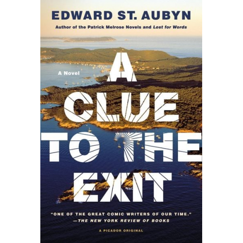 Edward St Aubyn - A Clue to the Exit