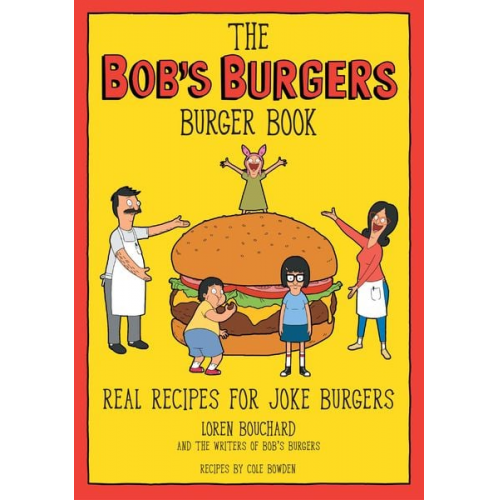 Loren Bouchard The Writers of Bob's Burgers - The Bob's Burgers Burger Book