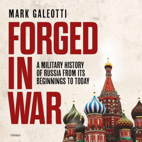 Mark Galeotti - Forged in War