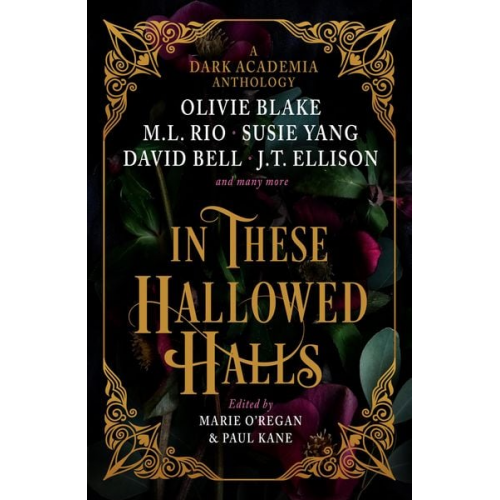 Paul Kane Marie O'Regan M. L. Rio Olivie Blake - In These Hallowed Halls