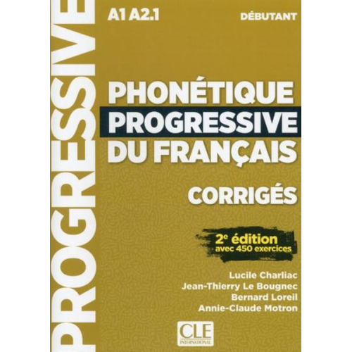 Jean-Thierry Le Bougnec Lucile Charliac - Phonetique progressive du francais: Niveau debutant (A1/A2) - Corriges