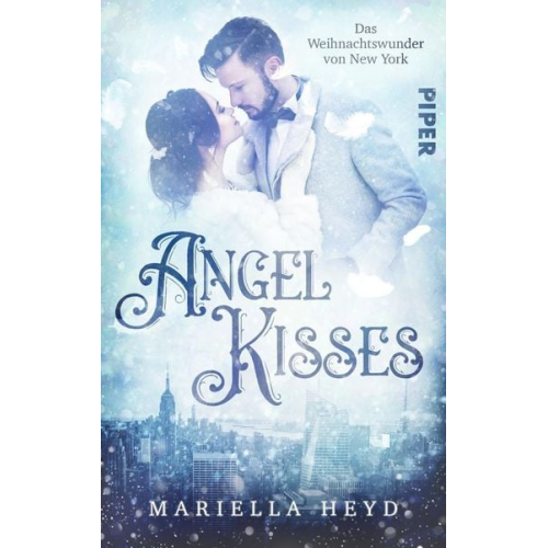 Mariella Heyd - Angel Kisses: Das Weihnachtswunder von New York