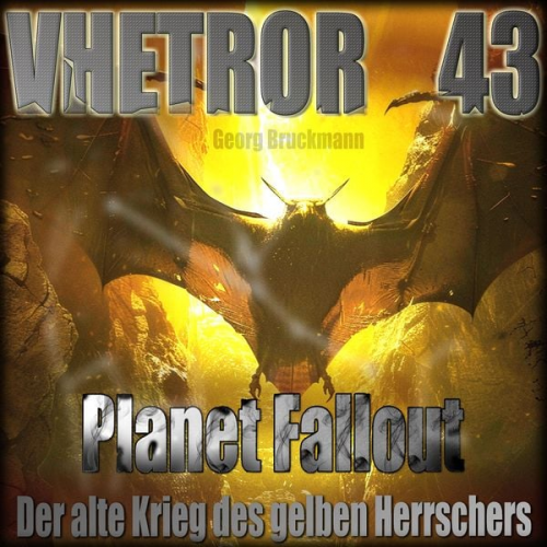 Georg Bruckmann - VHETROR 43 - Planet Fallout