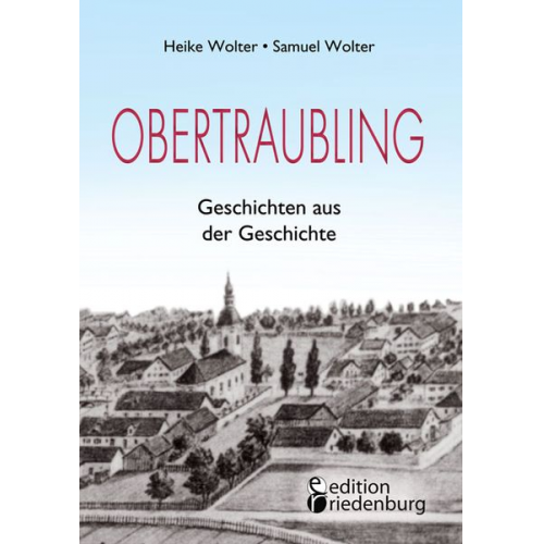 Heike Wolter - Obertraubling - Geschichten aus der Geschichte