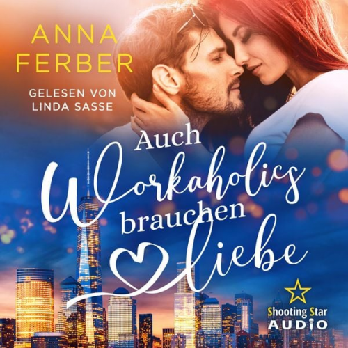 Anna Ferber - Auch Workaholics brauchen Liebe