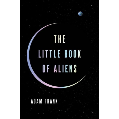 Adam Frank - The Little Book of Aliens