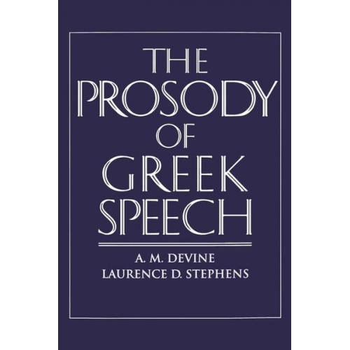 Andrew M. Devine Laurence D. Stephens A. M. Devine - The Prosody of Greek Speech