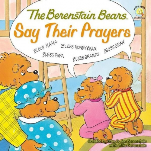 Mike Berenstain - The Berenstain Bears Say Their Prayers