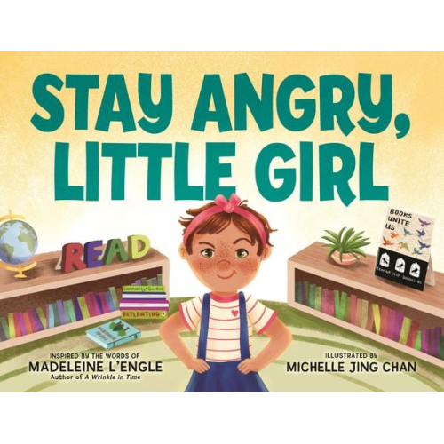 Madeleine L'Engle - Stay Angry, Little Girl