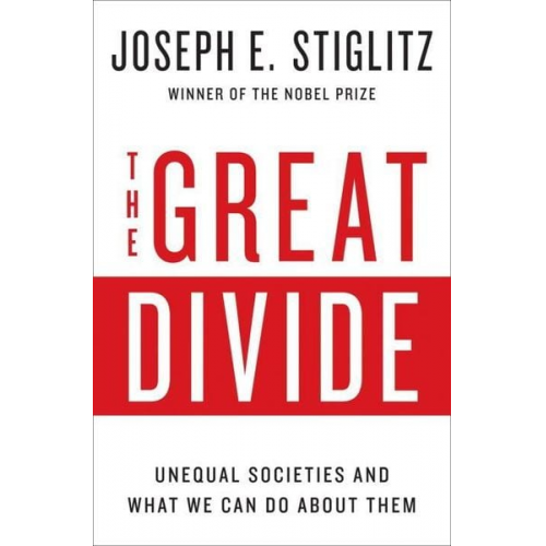 Joseph E. Stiglitz - The Great Divide