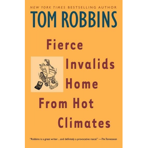 Tom Robbins - Fierce Invalids Home from Hot Climates