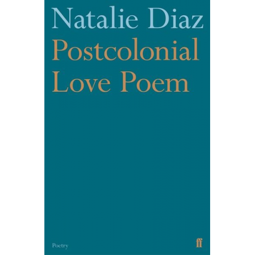 Natalie Diaz - Post-colonial Love Poem