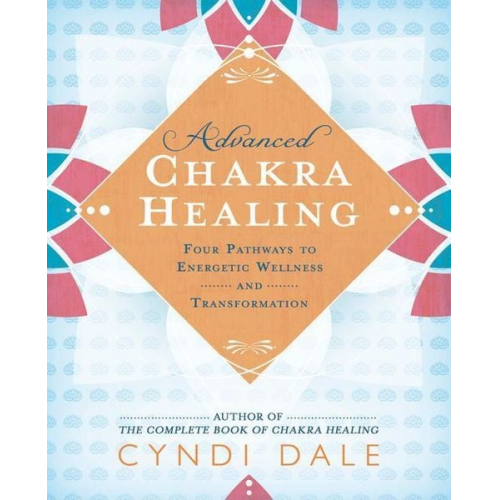 Cyndi Dale - Advanced Chakra Healing