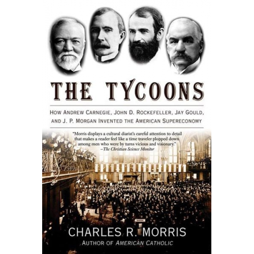 Charles R. Morris - The Tycoons