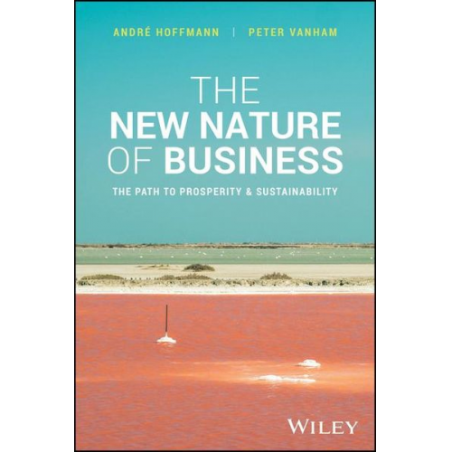 Andre Hoffmann Peter Vanham - The New Nature of Business