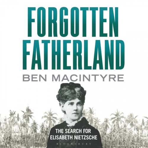 Ben Macintyre - Forgotten Fatherland