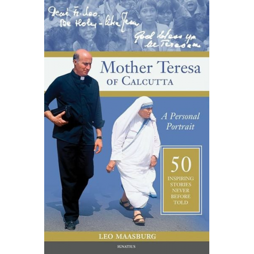 Leo Maasburg - Mother Teresa of Calcutta: A Personal Portrait: 50 Inspiring Stories Never Before Told