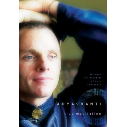 Adyashanti - True Meditation