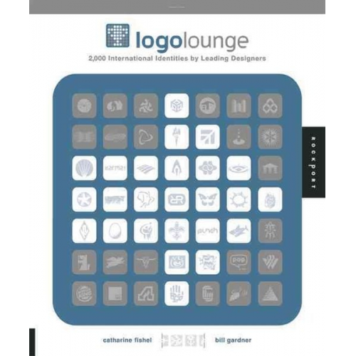 Bill Gardner Cathy Fishel - LOGO Lounge: 2,000 International Identities by Leading Designers