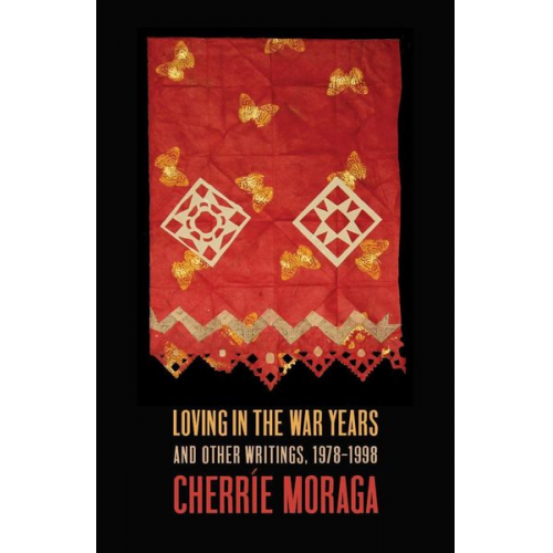 Cherraie Moraga - Loving in the War Years